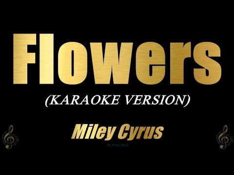 FLOWERS - Miley Cyrus (KARAOKE)