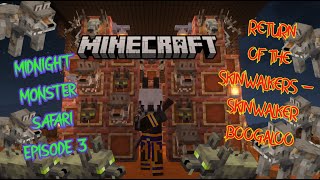 Minecraft Midnight Monster Safari Night 3 - Return Of The Skinwalkers - Skinwalker Boogaloo