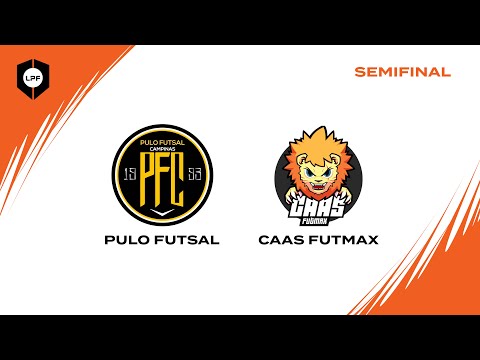 COPA DA LPF  SUB 17 - SEMIFINAL - PULO FUTSAL CAMPINAS x CAAS FUTMAX