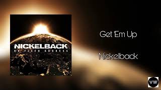 Nickelback - Get ‘Em Up (Clean Version)