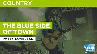 The Blue Side of Town : Patty Loveless | Karaoke with Lyrics