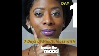 7 Days of Mindfulness - DAY 1