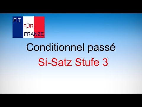Conditionnel passé / Si-Satz 3 (irreal) - Einfach besser erklärt!