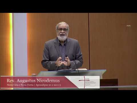 Rev. Augustus Nicodemus | Novo Céu e Nova Terra  | Apocalipse 21 e 22.1-5 |03.05.2020