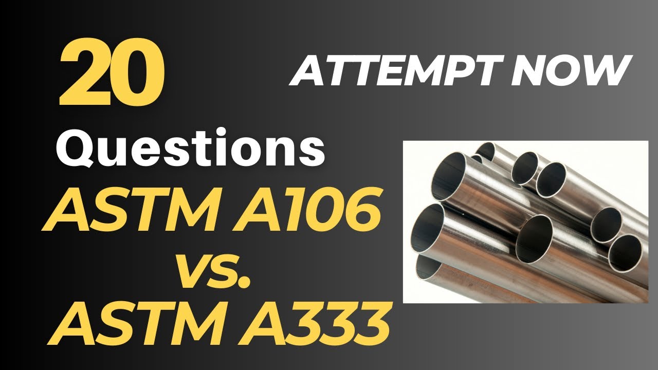 ASTM A106 vs. ASTM A333: Selecting the Right Carbon Steel Pipe | Comprehensive Comparison