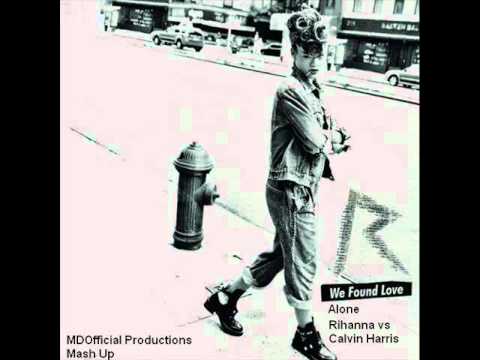 We Found Love Alone (MDOfficial Productions Mash Up)