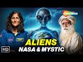 NASA Astronaut Mystic ASK Do We Meet Aliens In Space Or Inside Sunita Williams Sadhguru