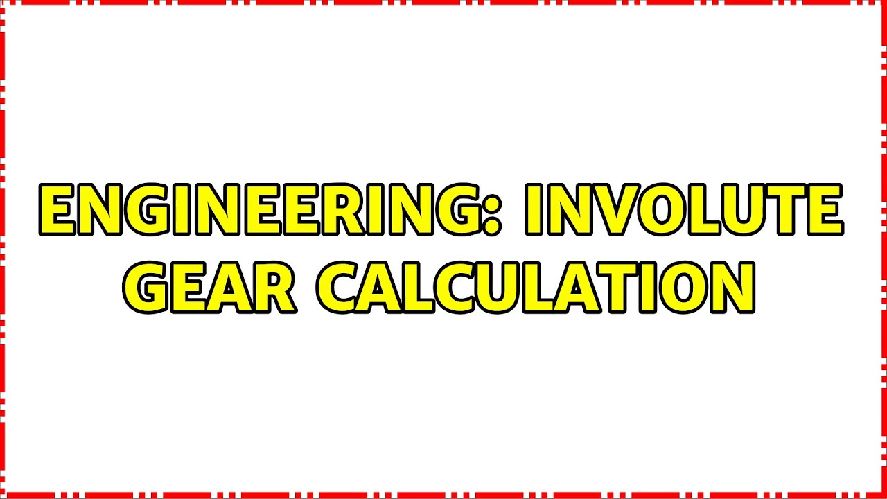 Engineering: Involute Gear Calculation