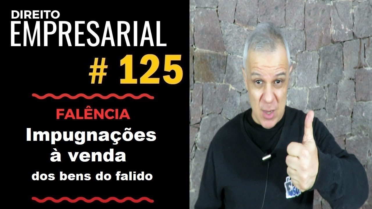 Direito Empresarial - Aula #125 - Impugnações à venda dos bens do falido