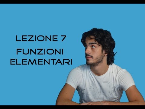 Analisi matematica - Lezione 7: Funzioni elementari