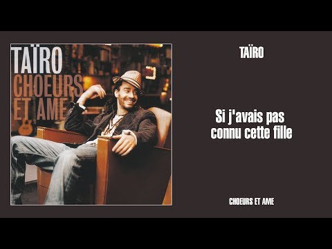 Taïro - Si j'avais pas connu cette fille