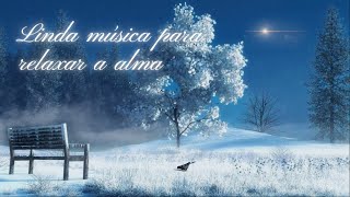 Linda msica para relaxar a alma