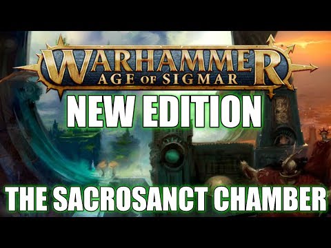 Age of Sigmar New Edition & The Sacrosanct Chamber