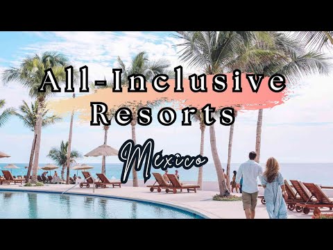 10 Best All Inclusive Luxury Resorts & Best Vacation Packages in Mexico