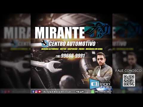 CD MIRANTE CENTRO AUTOMOTIVO 2021 - DJ IAGO BALA