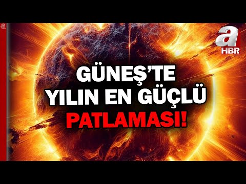 Güneş'te 2025'in En Güçlü Patlaması Yaşandı! | A Haber