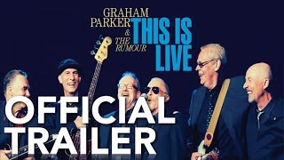 Graham Parker & The Rumour - This Is Live | Official Trailer