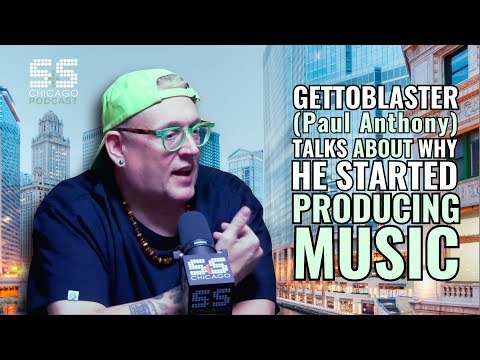 Gettoblaster (Paul Anthony) Talks About Why He Started Producing Music