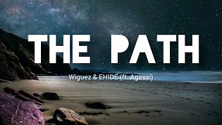 The Path - Wiguez & EH!DE feat. Agassi (Lyrics)