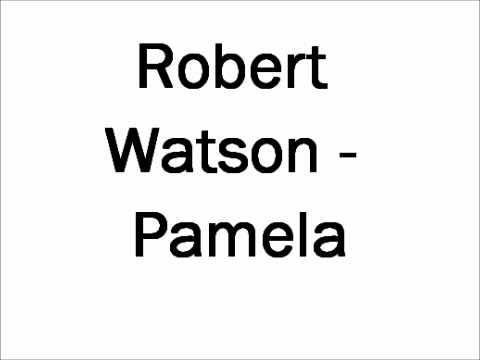 Robert Watson - Pamela