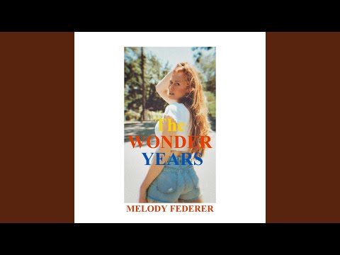 Wonder Years - Melody Federer