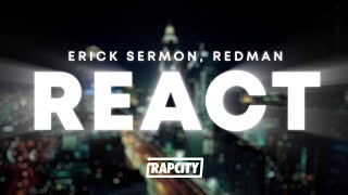 Erick Sermon - React (Lyrics) ft. Redman