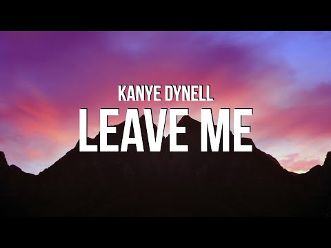 Kayne Dynell - Leave Me (Lyrics) ft. JusRyan