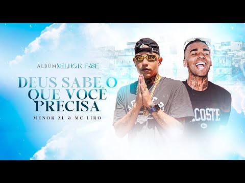 MC Menor ZL, MC Liro - DEUS SABE O QUE VOCÊ PRECISA