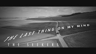 The Last Thing On My Mind  - The Seekers | Music Video (with lyrics)