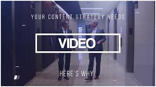 Why Your Content Strategy Needs VIDEO