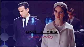 Lenny & Midge || Maybe someday...