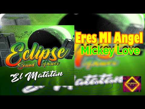 3. Eres Mi Angel (Mickey Love) Vol 14 Eclipse Sound Power