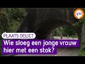 Vrouw geslagen met stok, maar door wie? | Plaats Delict