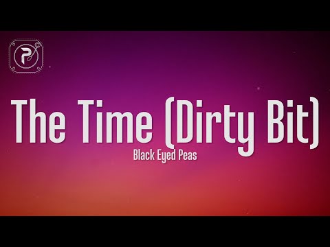 The Black Eyed Peas - The Time (Dirty Bit)