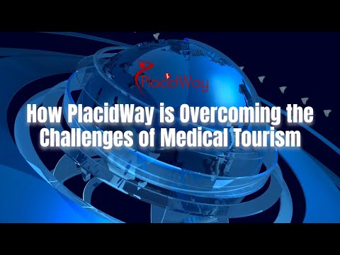 Overcoming the Challenges of Medical Tourism with PlacidWay