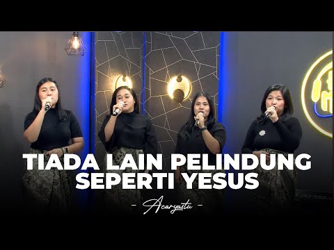 Tiada Lain Pelindung Seperti Yesus - Acaryastu