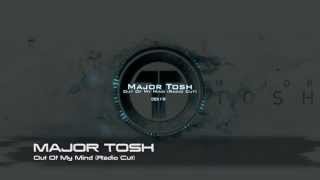 Major Tosh - Out Of My Mind (Radio Cut) [TRACK-REVIEW]