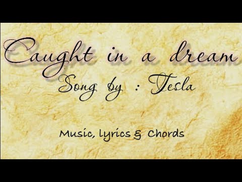 Caught up in a dream - Tesla