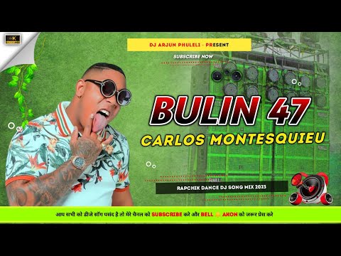 🎧 2023 | Bulin 47 Dj | Carlos Montesquieu | Dj Remix🔥| Hard Bass 🔊 (@DJARJUNPHULELI)