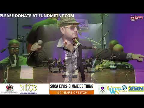 SOCA:RETRO  100 YEARS KITCHENER  SOCA ELVIS  "GIMME DE THING"