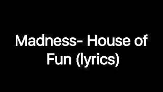 Madness-House of fun (lyrics)