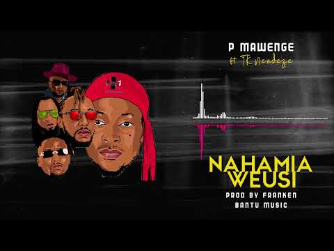 P Mawenge - Nahamia Weusi (Officiall Audio)