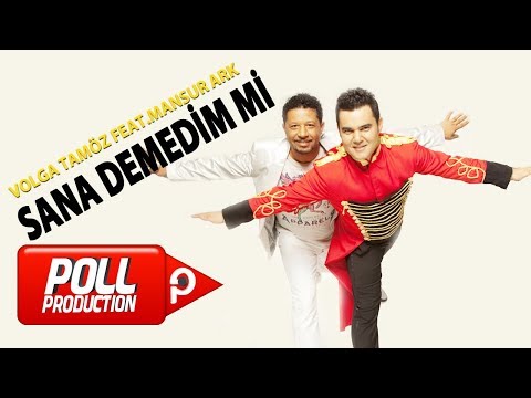 Volga Tamöz Ft. Mansur Ark - Sana Demedim Mi - ( Official Audio )