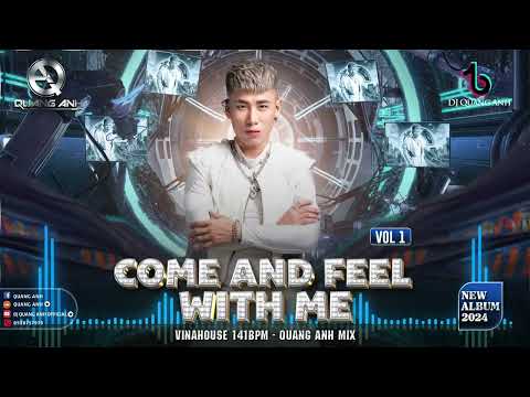 VINAHOUSE 141BPM - Come And Feel With Me VOL 1 - Quang Anh Mix