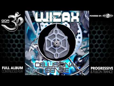 Wizax - Delusional Sense (goaep085 / Goa Records) ::[Full Album / HD]::