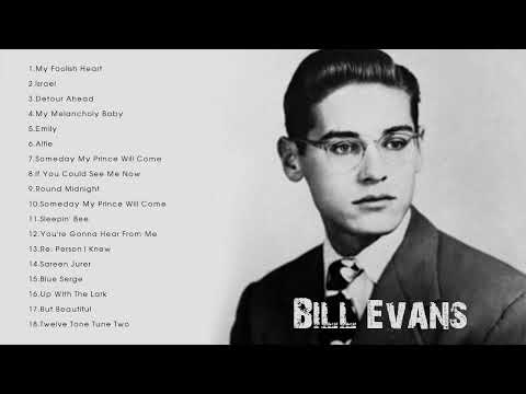 THE VERY BEST OF BILL EVANS - BILL EVANS GREATEST HITS EVER - BILL EVANS FULL ALBUM 2022