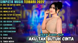 Download lagu SIMPATIK MUSIK FULL ALBUM TERBARU 2025 ~ AKU TAK BUTUH CINTA - GALA GALA - MEMILIH SETIA mp3