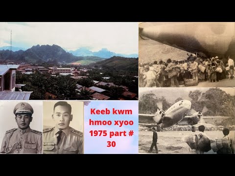 Keeb kwm hmoob xyoo 1975 # 30. 04/15/21 Yaj txhim coj hmoob tuaj thaibteb .