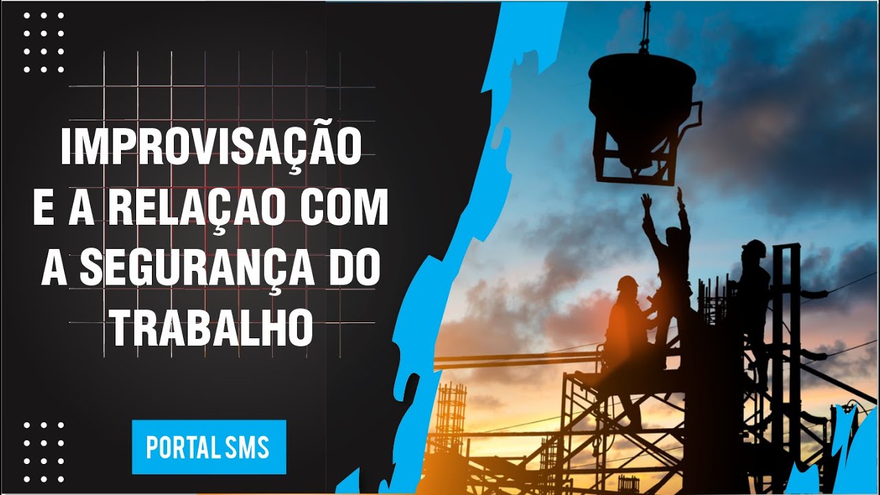 Improvisação e a relação com a segurança do trabalho