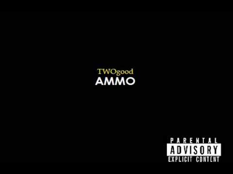 TWOgood - Ammo